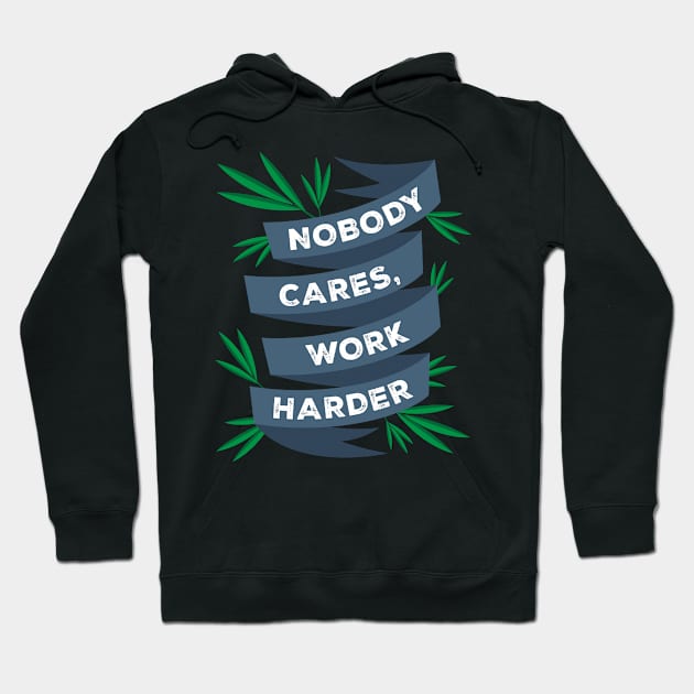 Nobody Cares, Work Harder Motivational Gym Workout Hoodie by Rossys